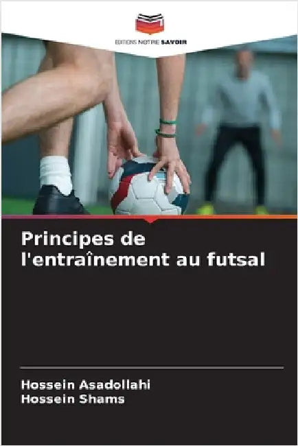 Principes de l'entraînement au futsal by Hossein Asadollahi
