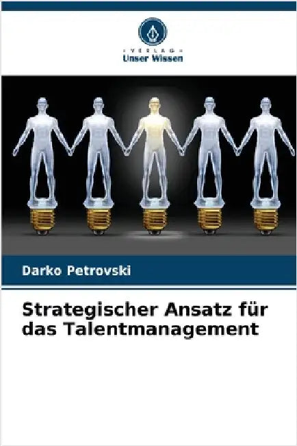 Strategischer Ansatz für das Talentmanagement by Petrovski, Darko