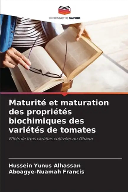 Maturité et maturation des propriétés biochimiques des variétés de tomates by Alhassan, Hussein Yunus