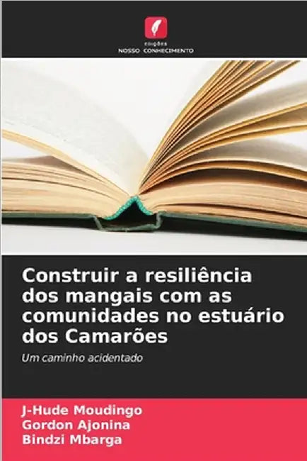 Construir a resiliência dos mangais com as comunidades no estuário dos Camarões by J-Hude Moudingo