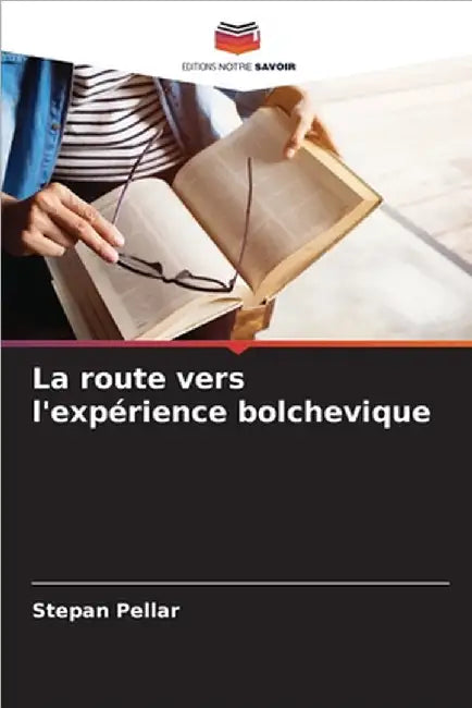 La route vers l'expérience bolchevique by Pellar, Stepan