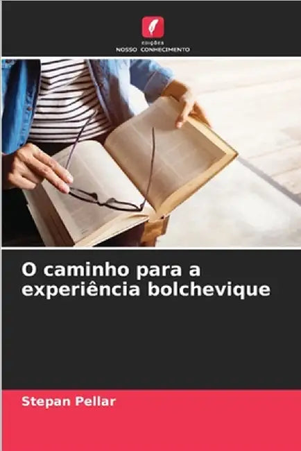 O caminho para a experiência bolchevique by Stepan Pellar