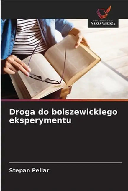 Droga do bolszewickiego eksperymentu by Stepan Pellar