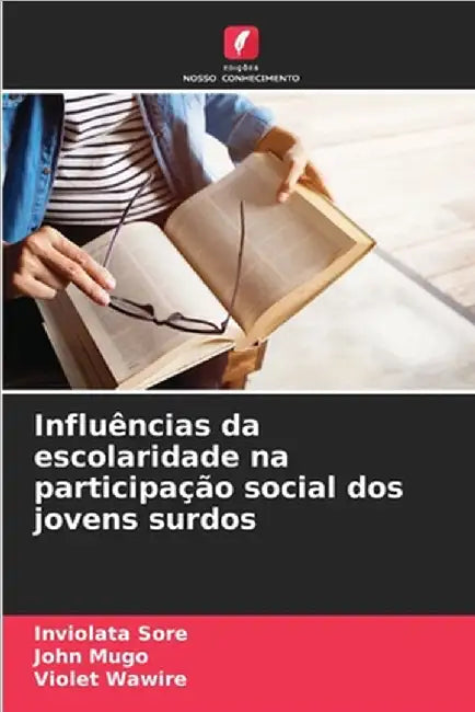 Influências da escolaridade na participação social dos jovens surdos by Sore, Inviolata