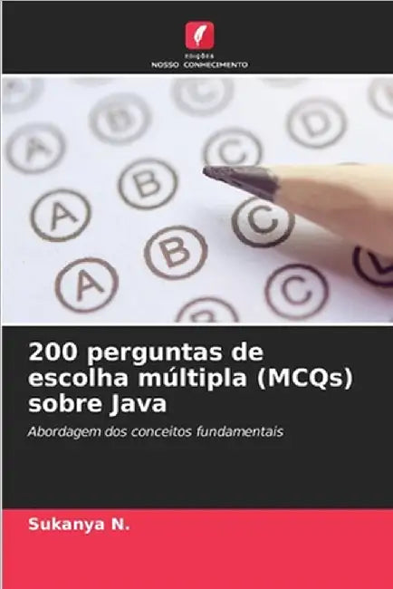 200 perguntas de escolha múltipla (MCQs) sobre Java by Sukanya N