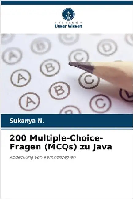 200 Multiple-Choice-Fragen (MCQs) zu Java by Sukanya N