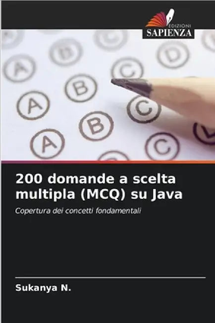 200 domande a scelta multipla (MCQ) su Java by N, Sukanya