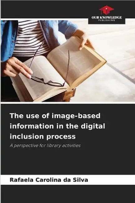 The use of image-based information in the digital inclusion process by Rafaela Carolina Da Silva