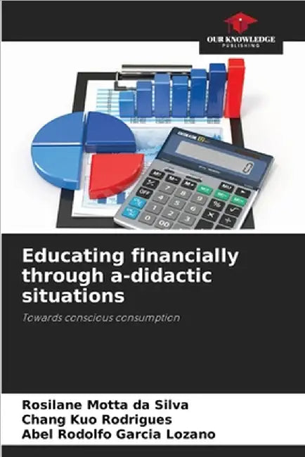 Educating financially through a-didactic situations by Rosilane Motta Da Silva