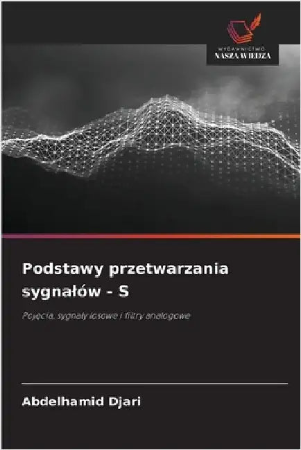 Podstawy przetwarzania sygnalów - S by Abdelhamid Djari