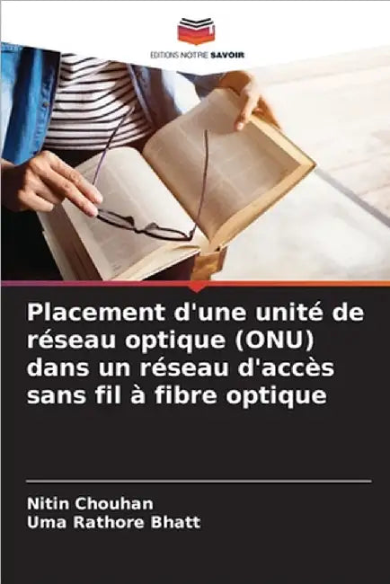 Placement d'une unité de réseau optique (ONU) dans un réseau d'accès sans fil à fibre optique by Nitin Chouhan