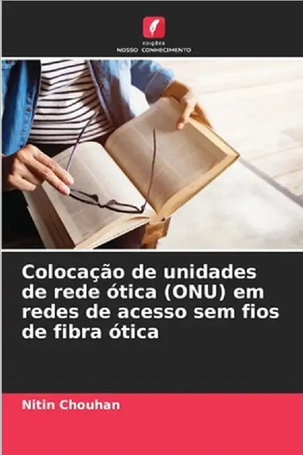 Colocação de unidades de rede ótica (ONU) em redes de acesso sem fios de fibra ótica by Nitin Chouhan