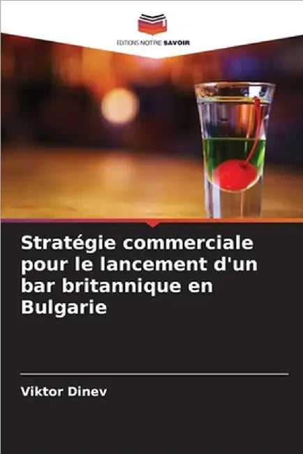 Stratégie commerciale pour le lancement d'un bar britannique en Bulgarie by Viktor Dinev