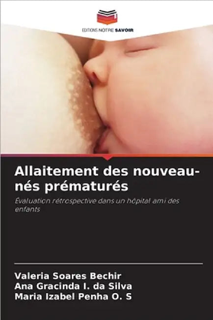 Allaitement des nouveau-nés prématurés by Valéria Soares Bechir