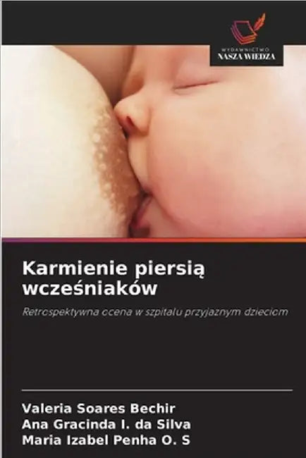 Karmienie piersią wcześniaków by Valéria Soares Bechir