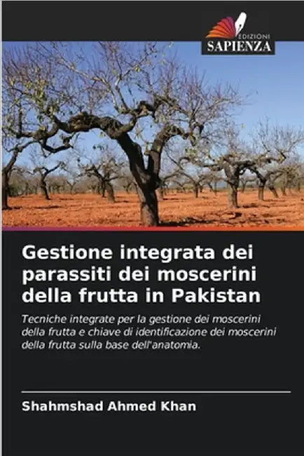 Gestione integrata dei parassiti dei moscerini della frutta in Pakistan by Khan, Shahmshad Ahmed