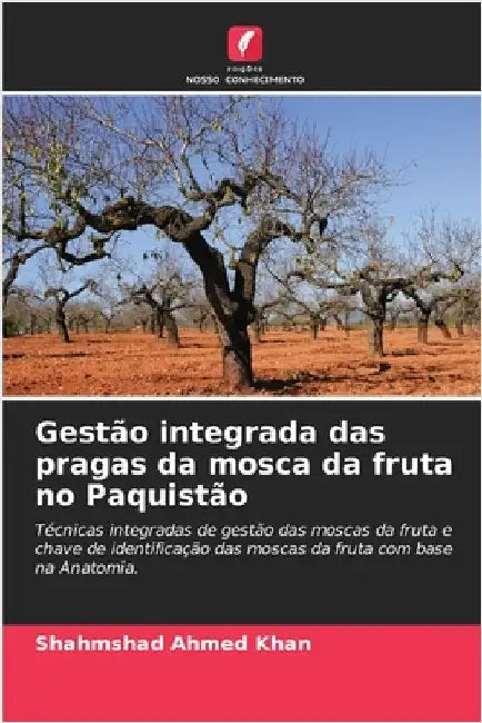 Gestão integrada das pragas da mosca da fruta no Paquistão by Khan, Shahmshad Ahmed