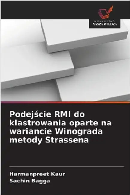 Podejście RMI do klastrowania oparte na wariancie Winograda metody Strassena by Harmanpreet Kaur