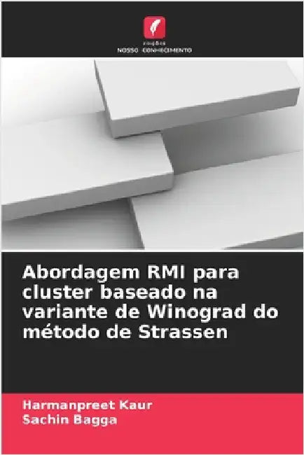 Abordagem RMI para cluster baseado na variante de Winograd do método de Strassen by Harmanpreet Kaur