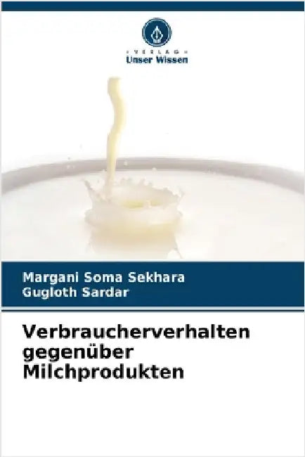 Verbraucherverhalten gegenüber Milchprodukten by Margani Soma Sekhara