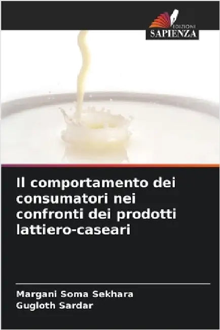 Il comportamento dei consumatori nei confronti dei prodotti lattiero-caseari by Margani Soma Sekhara