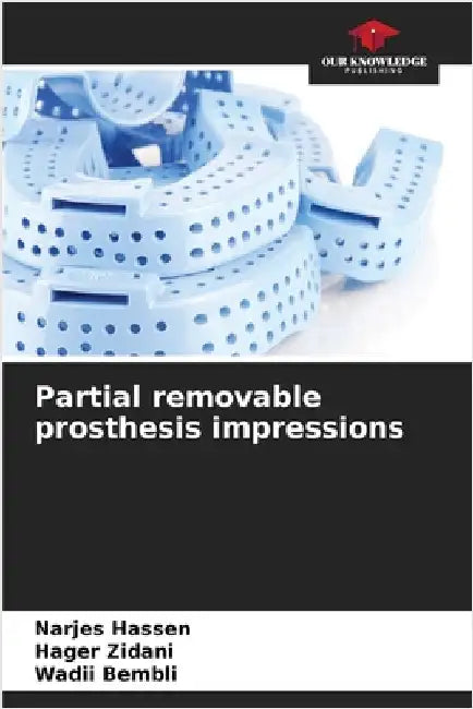 Partial removable prosthesis impressions by Hassen, Narjes
