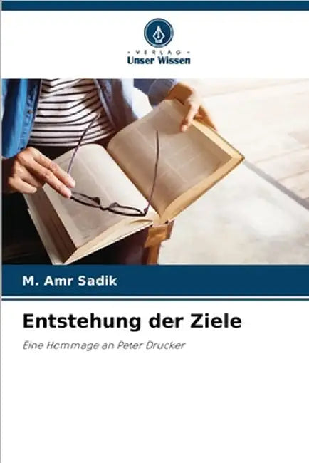 Entstehung der Ziele by M. Amr Sadik