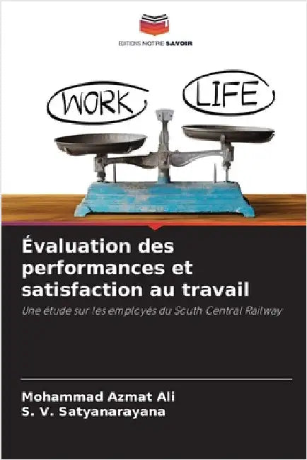 Évaluation des performances et satisfaction au travail by Azmat Ali, Mohammad