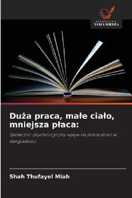 Duża praca, male cialo, mniejsza placa by Shah Thufayel Miah