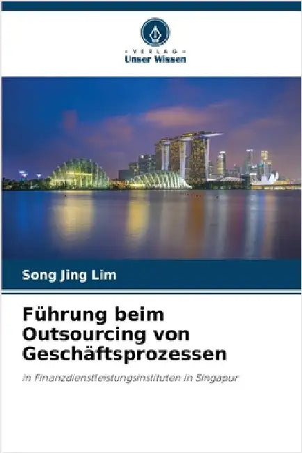 Führung beim Outsourcing von Geschäftsprozessen by Lim, Song Jing