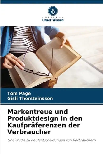 Markentreue und Produktdesign in den Kaufpräferenzen der Verbraucher by Page, Tom