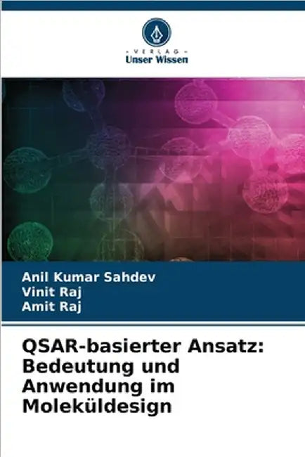 QSAR-basierter Ansatz: Bedeutung und Anwendung im Moleküldesign by Sahdev, Anil Kumar