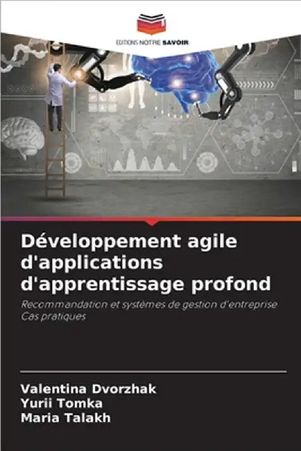 Développement agile d'applications d'apprentissage profond by Dvorzhak, Valentina