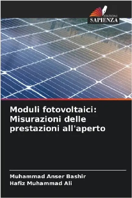Moduli fotovoltaici: Misurazioni delle prestazioni all'aperto by Muhammad Anser Bashir