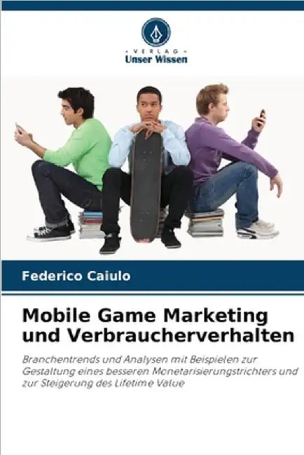 Mobile Game Marketing und Verbraucherverhalten by Federico Caiulo