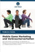Mobile Game Marketing und Verbraucherverhalten by Federico Caiulo