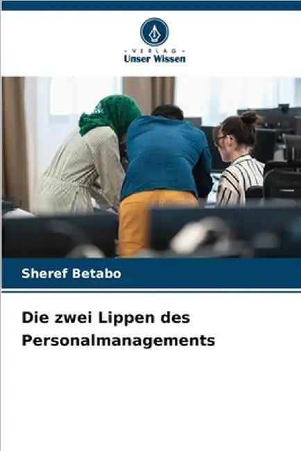 Die zwei Lippen des Personalmanagements by Betabo, Sheref
