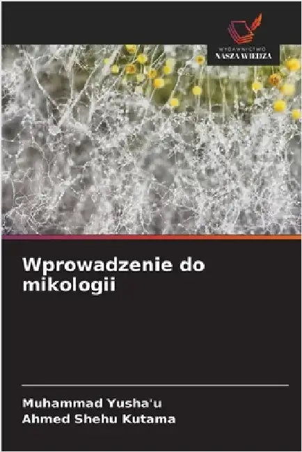 Wprowadzenie do mikologii by Muhammad Yusha'u