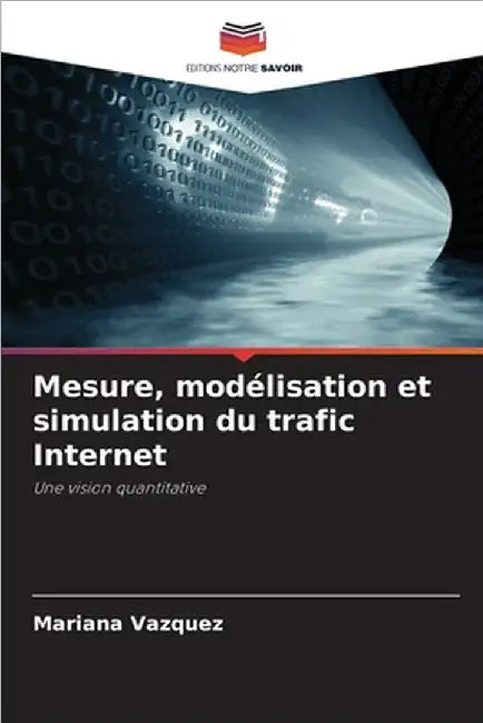 Mesure, modélisation et simulation du trafic Internet by Vázquez, Mariana