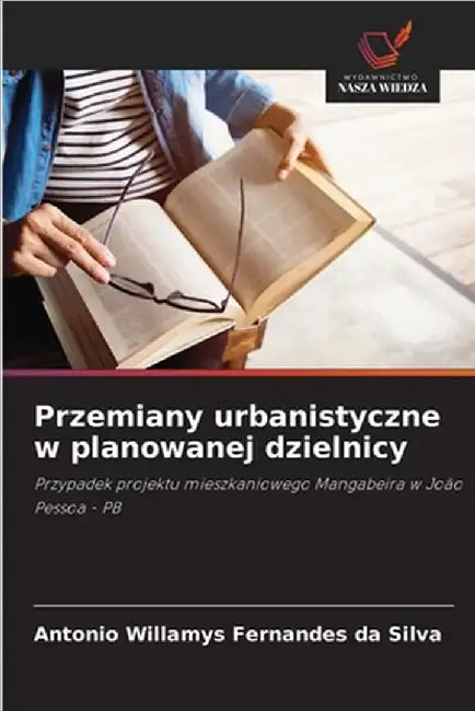 Przemiany urbanistyczne w planowanej dzielnicy by Fernandes Da Silva, Antonio Willamys