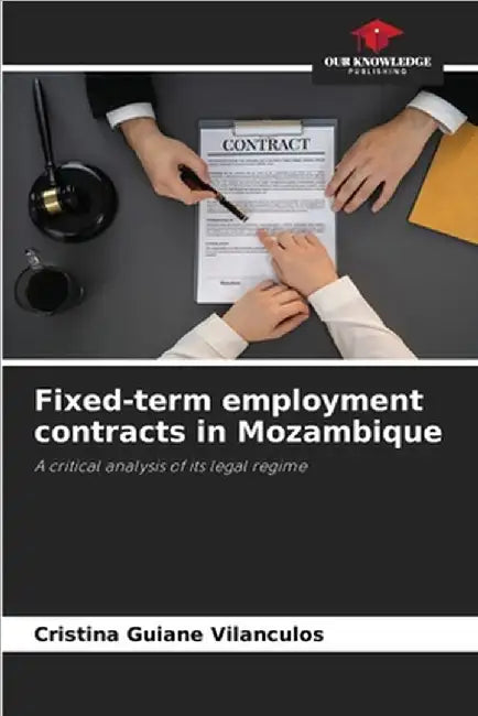Fixed-term employment contracts in Mozambique by Cristina Guiane Vilanculos