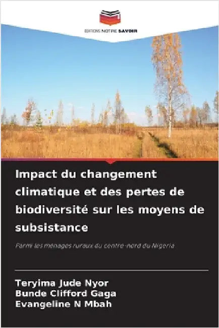 Impact du changement climatique et des pertes de biodiversité sur les moyens de subsistance by Teryima Jude Nyor