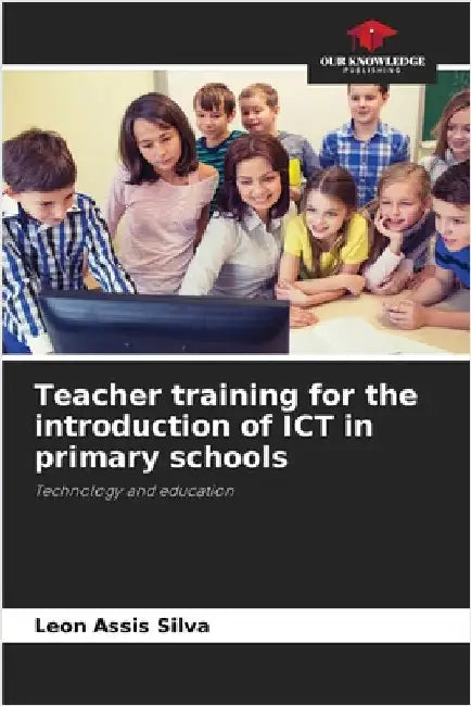 Teacher training for the introduction of ICT in primary schools by Leon Assis Silva