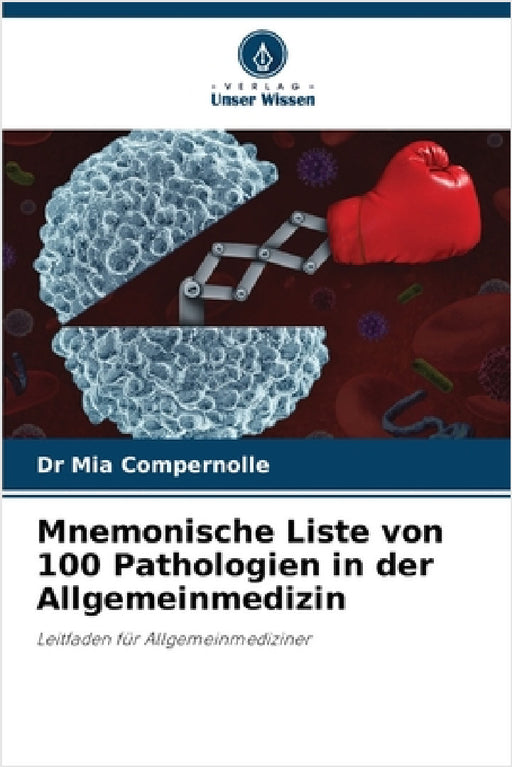 Mnemonische Liste von 100 Pathologien in der Allgemeinmedizin by Mia Compernolle