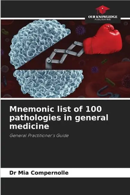 Mnemonic list of 100 pathologies in general medicine by Mia Compernolle