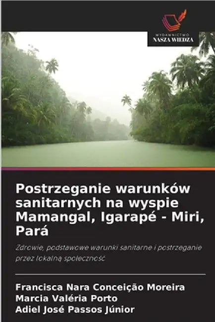 Postrzeganie warunków sanitarnych na wyspie Mamangal, Igarapé - Miri, Pará by Francisca Nara Conceição Moreira