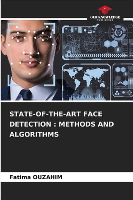 State-Of-The-Art Face Detection: Methods and Algorithms by Fatima Ouzahim