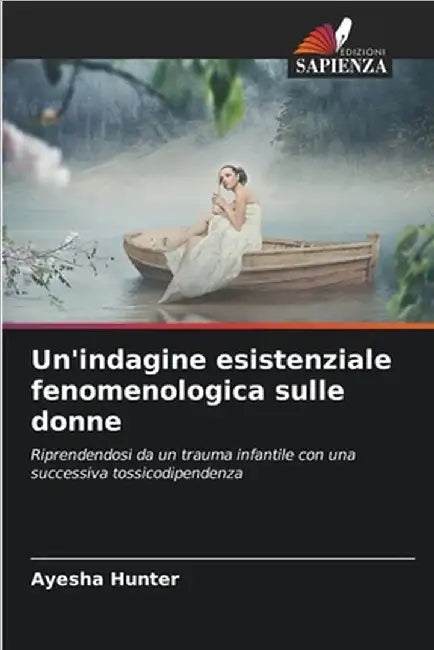 Un'indagine esistenziale fenomenologica sulle donne by Ayesha Hunter