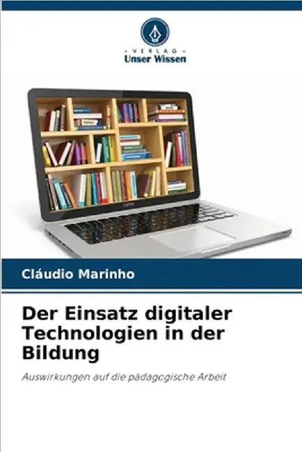 Der Einsatz digitaler Technologien in der Bildung by Cláudio Marinho
