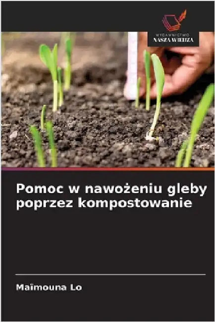 Pomoc w nawożeniu gleby poprzez kompostowanie by Lo, Maïmouna